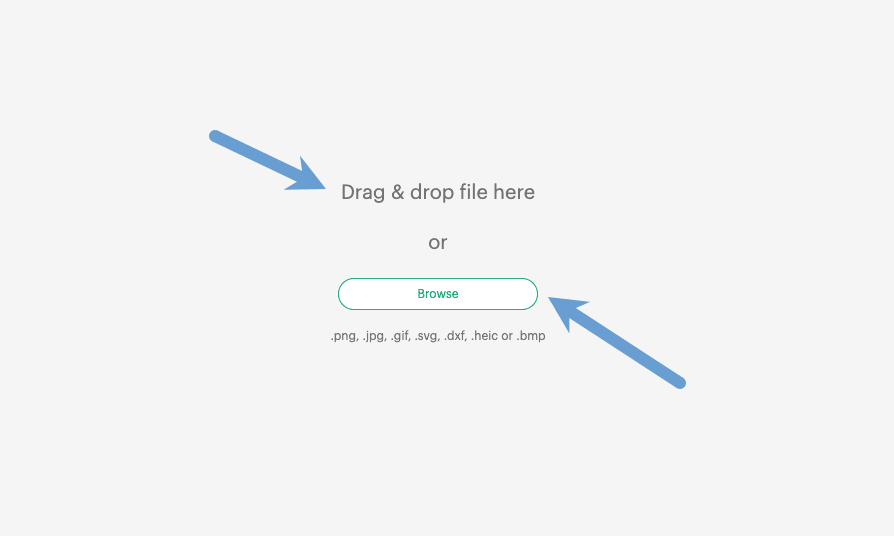 Step 1d: Open your design file Step 1d: A box showing options to drag and drop a file or browse for the file.